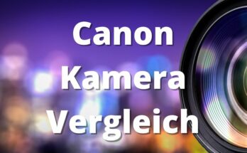 Canon Kamera Vergleiche