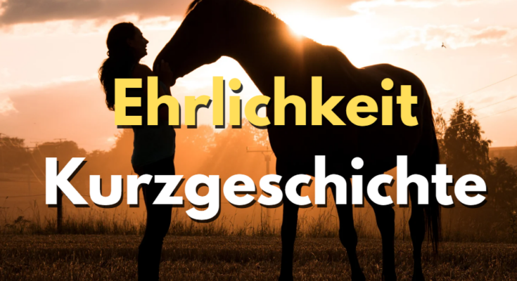 Ehrlichkeit-Kurzgeschichte